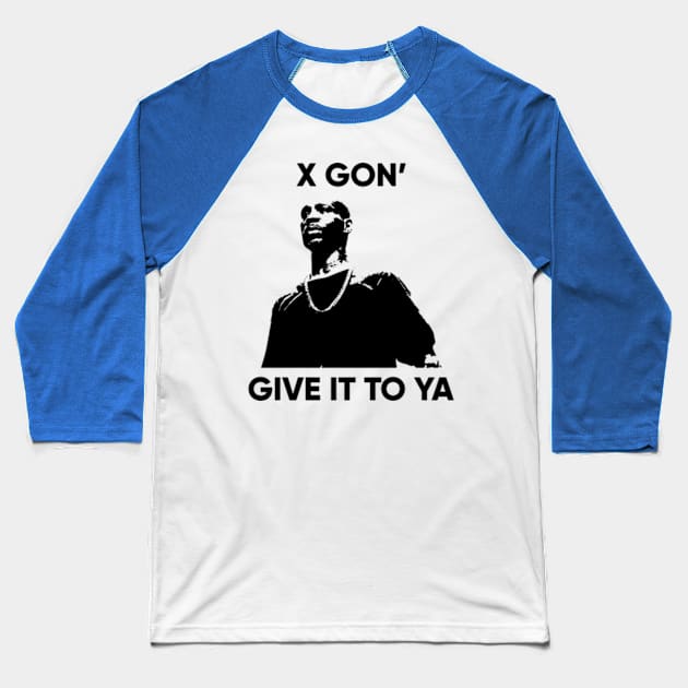 X Gon Give it to ya 3 Baseball T-Shirt by AudreyBertha